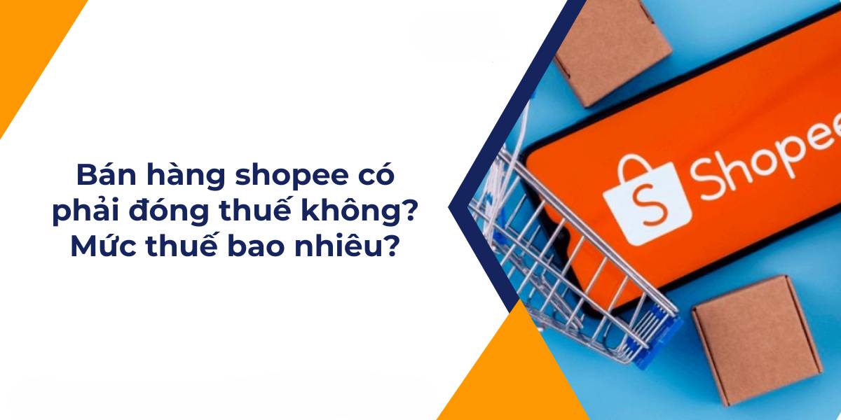Bán hàng shopee có phải nộp thuế không