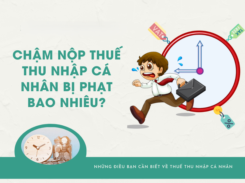 Nộp chậm thuế thu nhập cá nhân