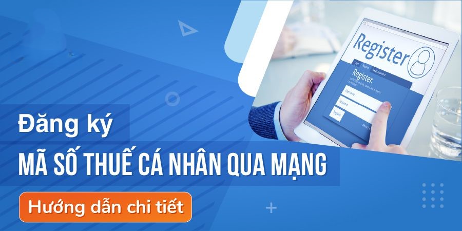Hướng Dẫn Đăng Ký Mã Số Thuế Cá Nhân Online 2025