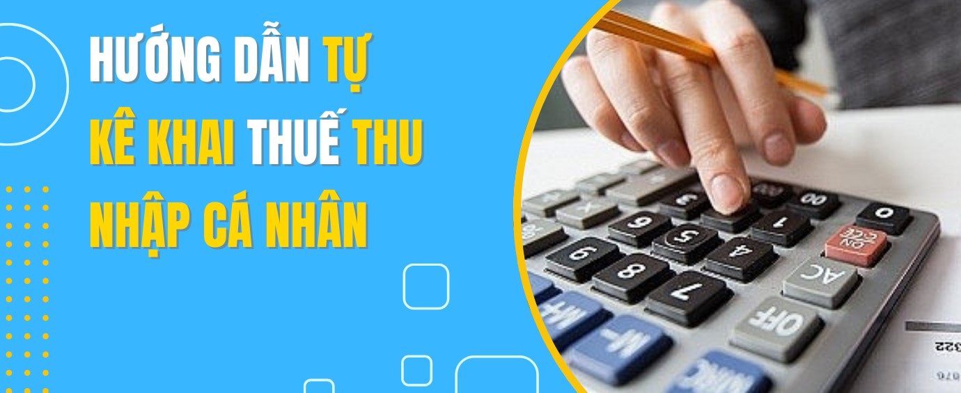 Hướng Dẫn Kê Khai Thuế Thu Nhập Cá Nhân Chi Tiết